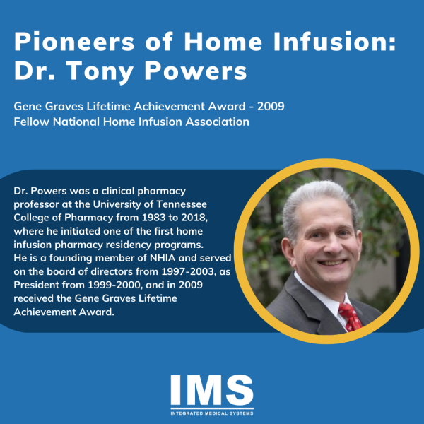 Pioneers of Home Infusion: Dr. Tony Powers