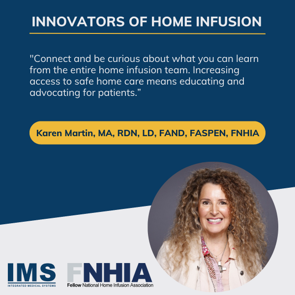  Innovators of Home Infusion: Insights with Karen Martin, MA, RDN, LD, FAND, FASPEN, FNHIA